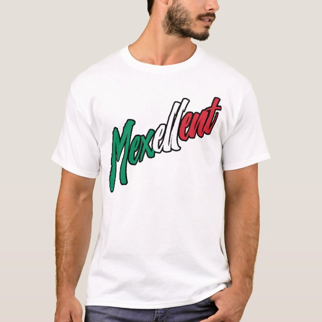Mexellent - Mexique et la fierté mexicaine T-Shirt (Devant)