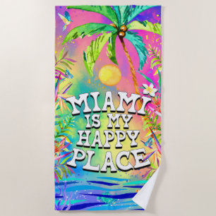 Miami est ma serviette de plage Happy Place