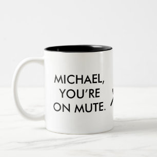Michael, tu es sur Mute Mug de cadeaux de nom per
