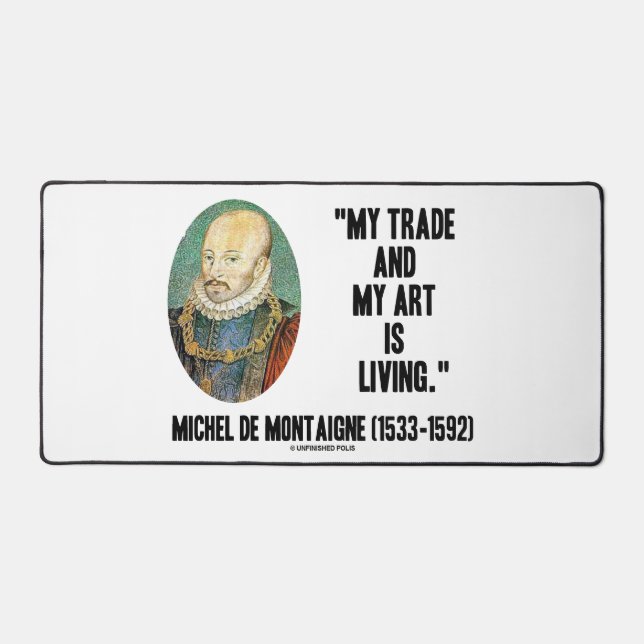 Michel de Montaigne My Trade and My Art Is Living (Recto)