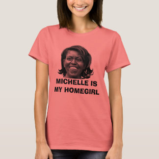 MICHELLE EST MON T-SHIRT HOMÉGIRL