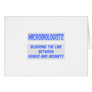 Microbiologiste plaisanter .. Génie et folie