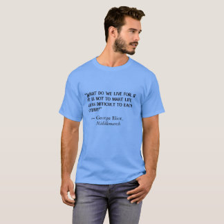 Middlemarch "Pour quoi vivons-nous" T-shirt