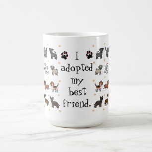 Mignonne J'Ai Adopté Mon Meilleur Ami Chien Mug