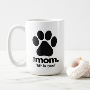 Mignonne maman chien pawprint tasse "la vie est bo