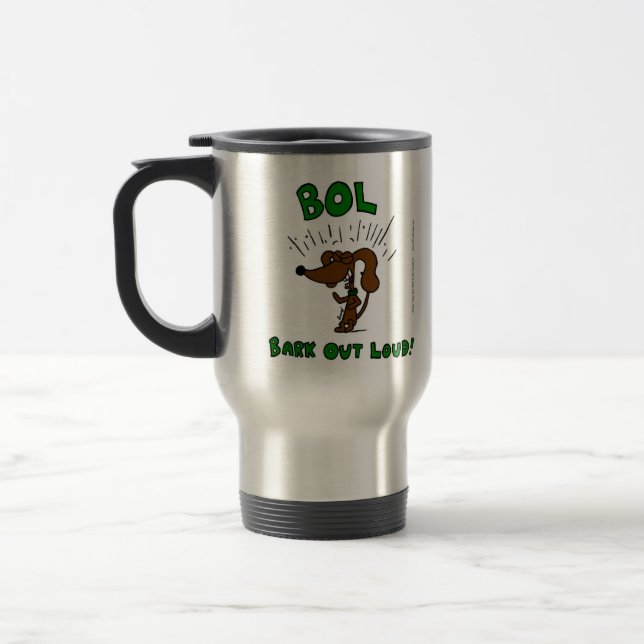 Milieu "BOL Bark Out Loud" Mug de voyage (Gauche)