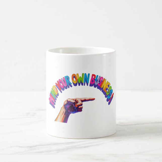 Mind Your Own Business Mug  (Centre)