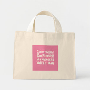 Mini Tote Bag Amusant La confiance d'un homme blanc médiocre