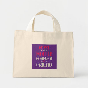 Mini Tote Bag D'abord Ma Mère Pour Toujours Mon Amie Moderne Ros