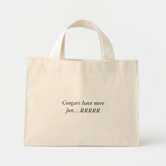 Mini Tote Bag Les couguars s'amusent plus....RRRRRRR