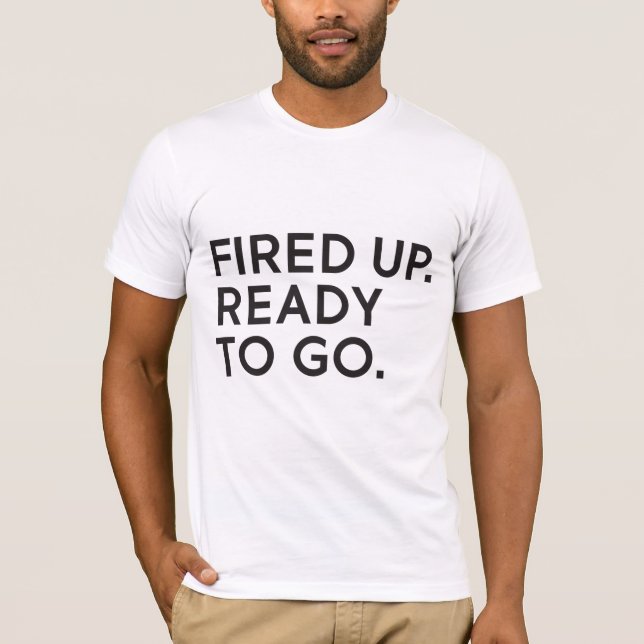 Mis le feu, préparez pour aller T-shirt unisexe (Devant)