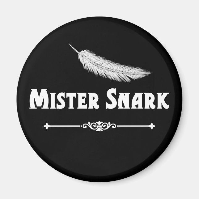 Mister Snark Feather Magnet (Devant)