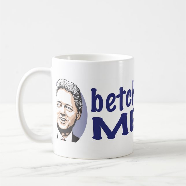 Mlle Me Now de Betcha ! Tasse de Bill Clinton (Gauche)