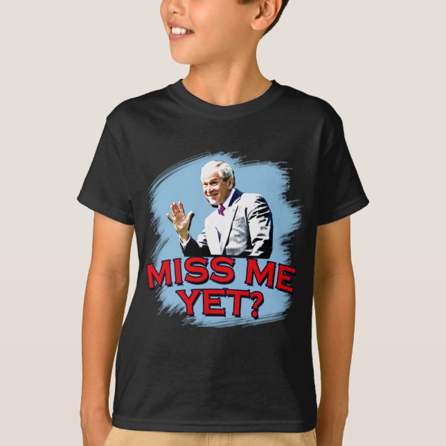 Mlle Me Yet ? T-shirt de George W Bush (Devant)