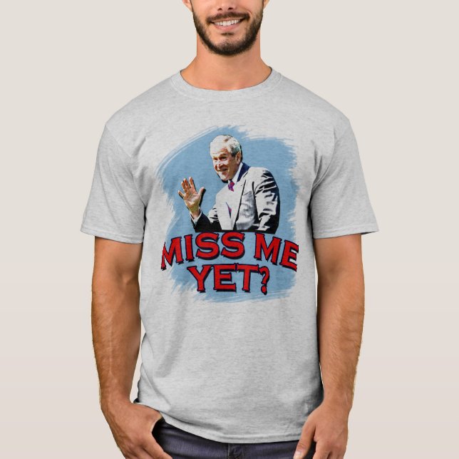 Mlle Me Yet ? T-shirt de George W Bush (Devant)