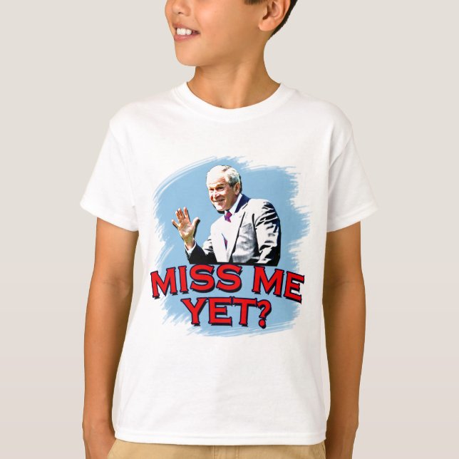 Mlle Me Yet ? T-shirt de George W Bush (Devant)