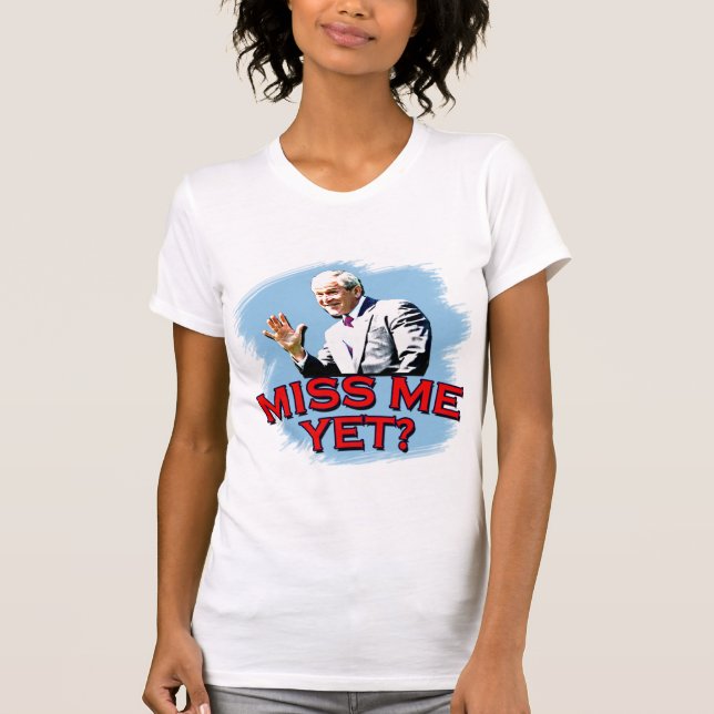 Mlle Me Yet ? T-shirt de George W Bush (Devant)