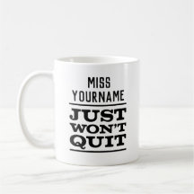 Mlle (YourName) juste ne stoppera pas, la tasse