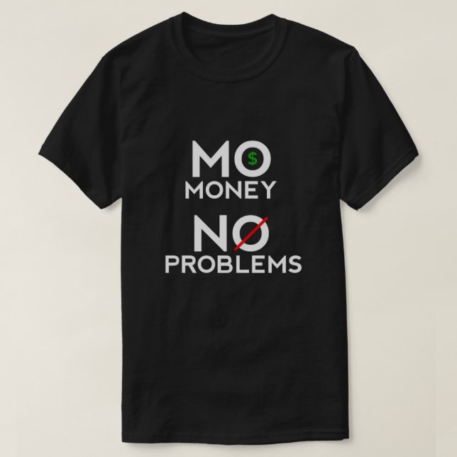 Mo Money Pas de problème T-shirt (Design devant)