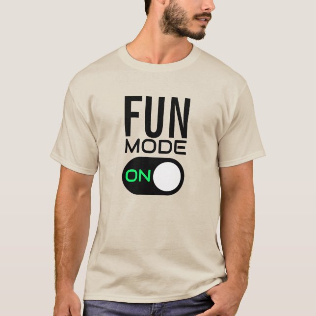 Mode amusant activé. Personnaliser T-Shirt (Devant)