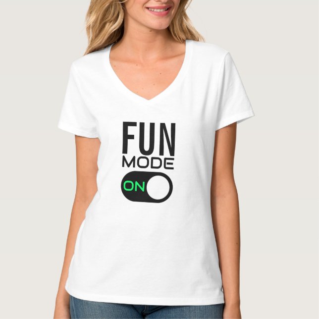 Mode amusant activé. Personnaliser T-Shirt (Devant)