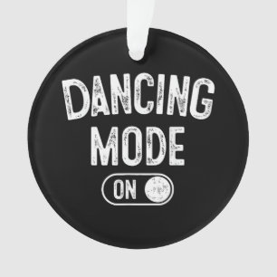 Mode Danse Activée Drôle Cadeau Danseur Chorégraph