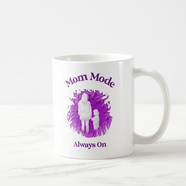 Mode Maman Toujours Activé – Mug Drôle pour les Ma (Droite)