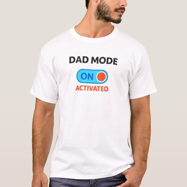 Mode papa activé - T-shirt drôle pour les nouveaux (Devant)