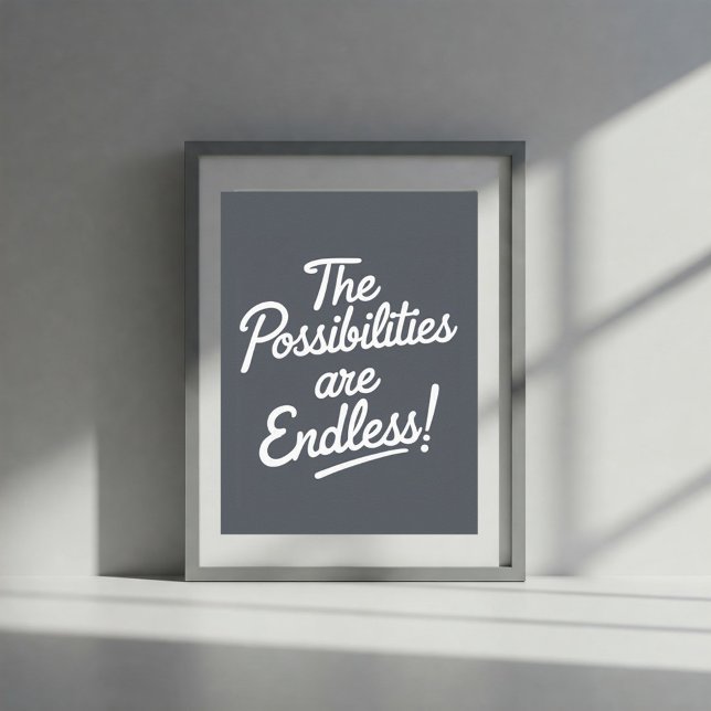 Modern Poster The Possibilities Are Endless - Gray (Créateur téléchargé)