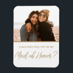 Modern Will You Be My Maid of Honor Photo Magnet<br><div class="desc">Simple modèle minimaliste en calligraphie or avec votre photo préférée. Facile à modifier pour créer votre propre proposition personnalisée unique</div>
