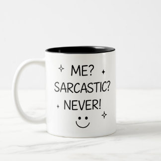 Moi ? Sarcastique ? Jamais ! – Mug drôle