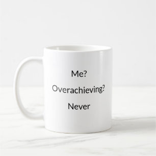Moi? Surestimer ? Jamais drôle de tasse