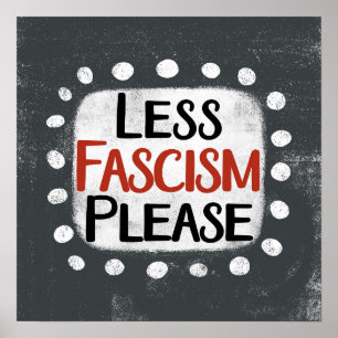 Moins de fascisme S'il vous plaît Poster Mur Art