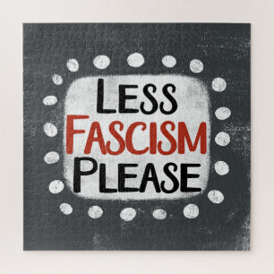 Moins de fascisme S'Il Vous Plaît Puzzle