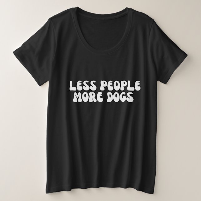 Moins de gens moderne Plus de chien animal de comp (Design devant)