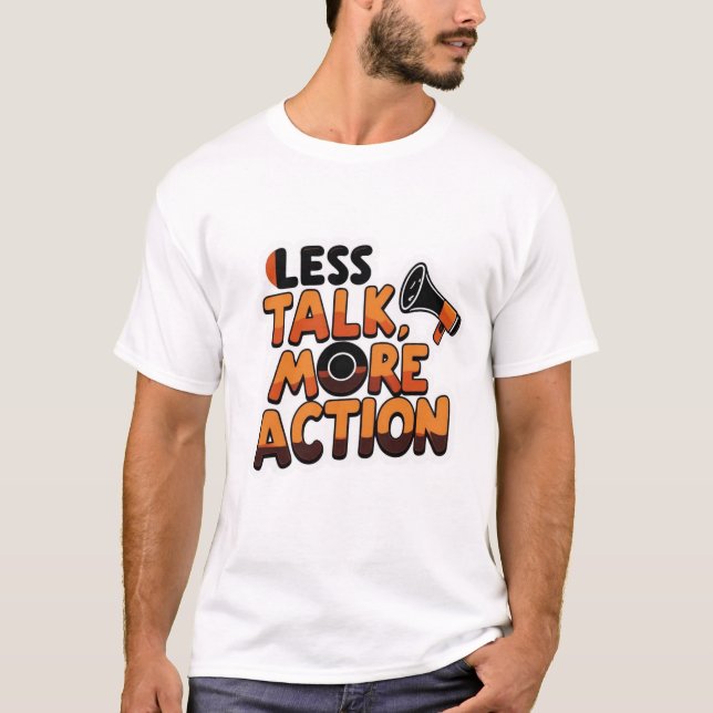 Moins de parler Plus d'action T-shirt - Motivation (Devant)