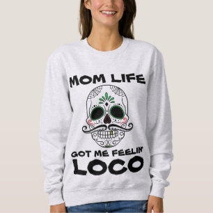 MOM LIFE M'A EU FEELIN' LOCO T-Shirts & Sweat - sh