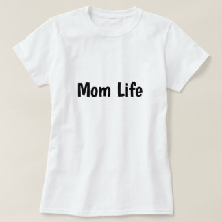 Mom Life T-shirt