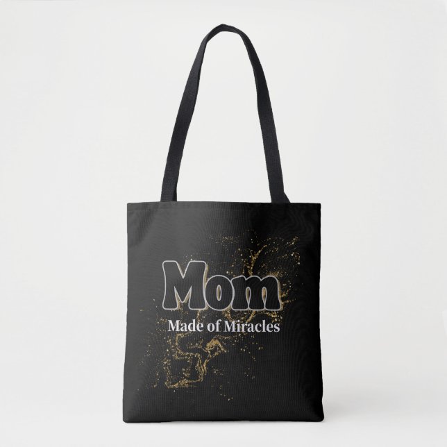 Mom Made of Miracles Tote bag  – For Amazing Moms (Devant)