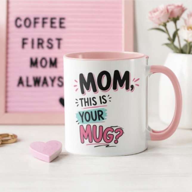 Mom This is your mug Funny Gift (Créateur téléchargé)