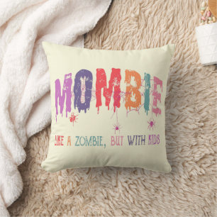 Mombie - Comme un Zombie, mais avec Coussin pour e