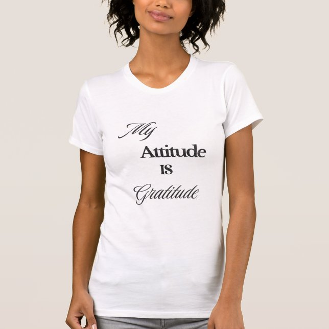 Mon attitude est le T-shirt Gratitude (Devant)