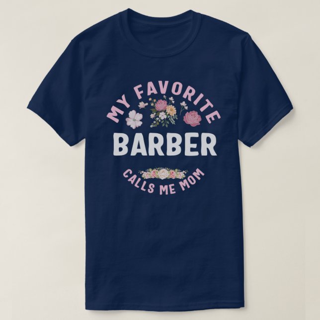 Mon Barbier préféré m'appelle maman T-shirt (Design devant)