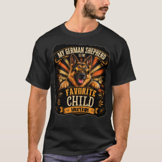 Mon berger allemand est l'enfant préféré - T-shirt