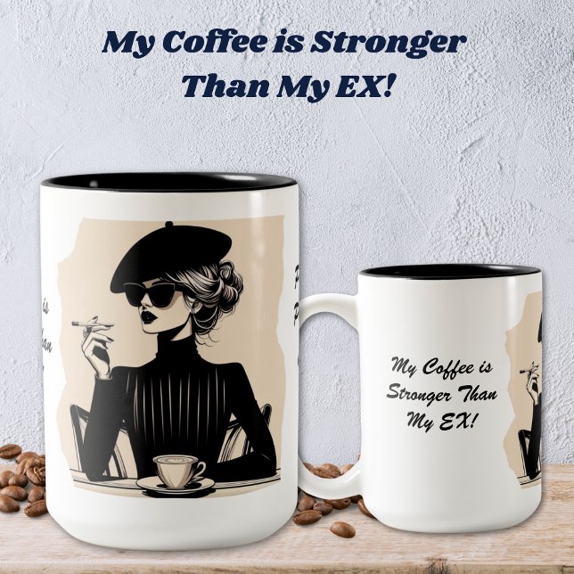 Mon café est plus fort que ma tasse de café EX (Personalize and/or remove text.)