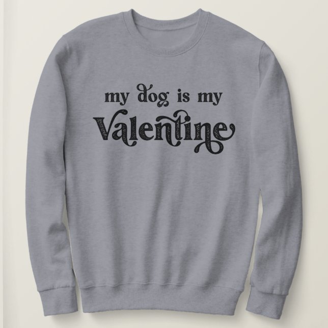 Mon chien est mon Sweatshirt Valentin (Design devant)