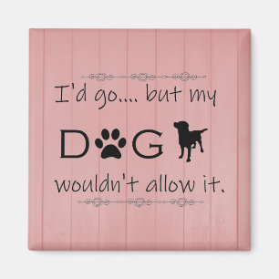 Mon chien n'autoriserait pas son aimant