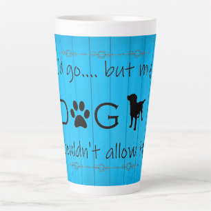Mon chien ne le laisserait pas Latte Mug - Bleu
