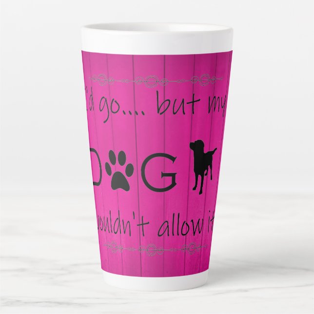 Mon chien ne le laisserait pas Latte Mug - Magenta (Devant)