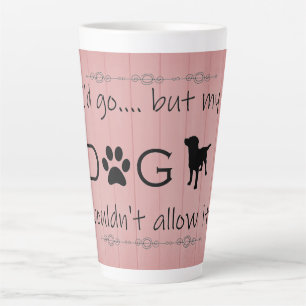Mon chien ne voulait pas le laisser Latte Mug